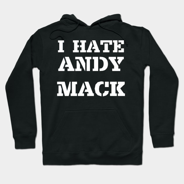 I Hate Andy Mack Hoodie by 901wrestling